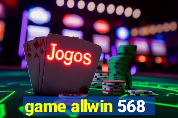 game allwin 568